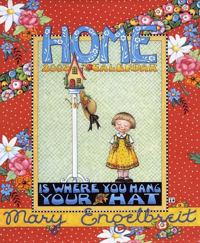 Home Is Where You Hang Your Hat 2003 Calendar Books