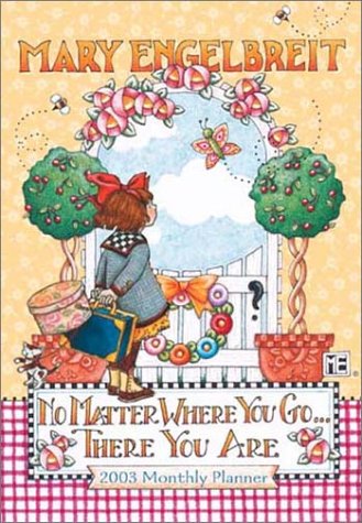 No Matter Where You Go... There You Are 2003 Calendar: Monthly Planner Books