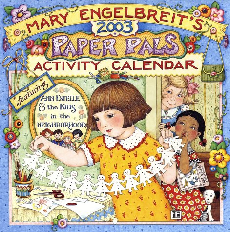 Mary Engelbreit's Paper Pals 2003 Activity Calendar: Featuring Ann Estelle and the Kids in the Neighborhood Books