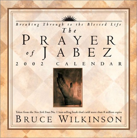 The Prayer of Jabez 2002 Calendar: Breaking Through to the Blessed Life Books