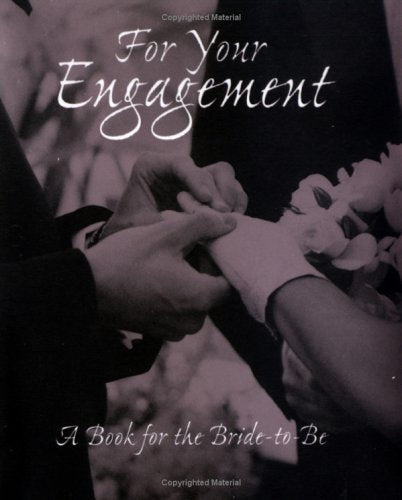 For Your Engagement: A Book for the Bride to Be Learning & Reference