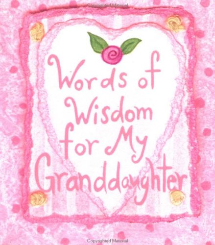 Words of Wisdom for My Granddaughter Books