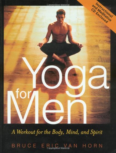 Yoga for Men: A Workout for the Body, Mind, and Spirit Health, Nutrition & Fitness