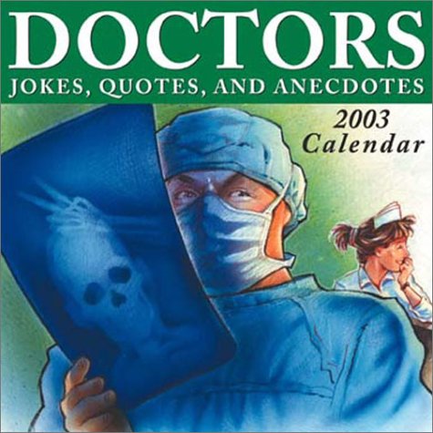 Doctors Jokes, Quotes, and Anecdotes 2003 Calendar Books