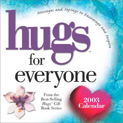 Hugs for Everyone 2003 Calendar: Heavenly Messages and Sayings to Encourage and Inspire Books