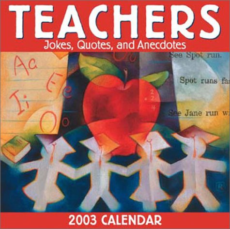 Teachers Jokes, Quotes, and Anecdotes 2003 Calendar Education & Training