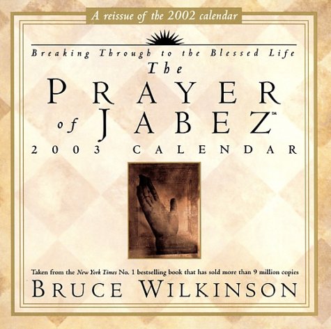 The Prayer of Jabez 2003 Calendar: Breaking Through to the Blessed Life Books