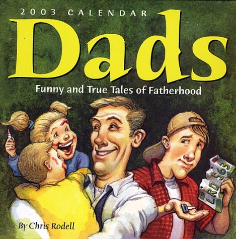 Dads 2003 Calendar: Funny and True Tales of Fatherhood Books