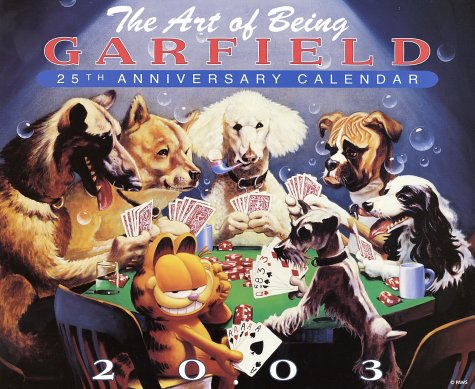 The Art of Being Garfield 2003 Calendar: 25 Anniversary Books