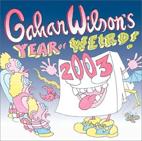 Gahan Wilson's Year of Weird 2003 Calendar Books
