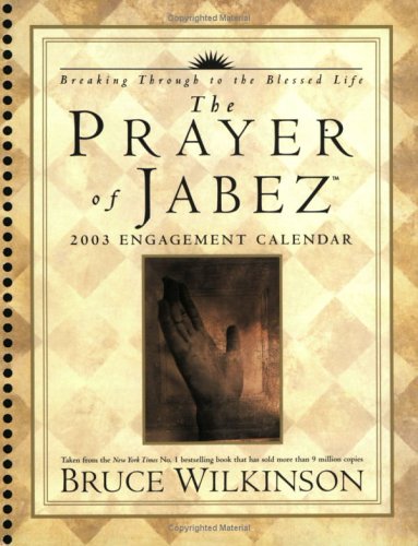 The Prayer of Jabez 2003 Calendar: Breaking Through to the Blessed Life Books
