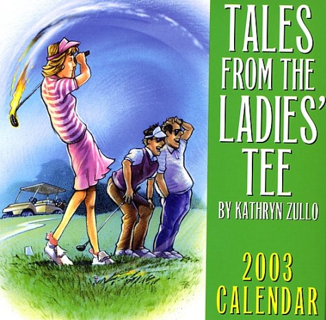 Tales from the Ladies' Tee 2003 Calendar Leisure & Fun
