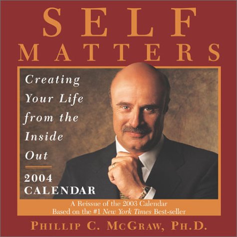 Self Matters 2004 Calendar: Creating Your Life from the Inside Out Business, Finance & Career
