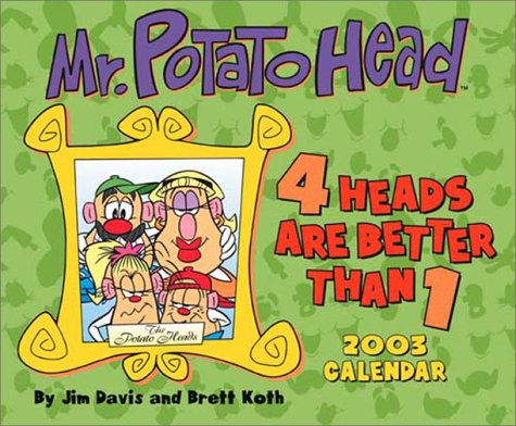 Mr. Potato Head 2003 Calendar: 4 Heads Are Better Than 1 Books