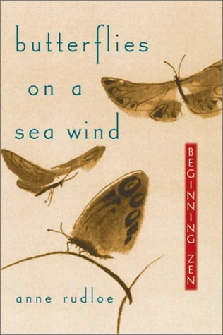 Butterflies on a Sea Wind: Beginning Zen Philosophy