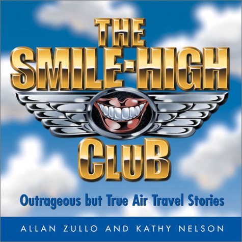 The Smile-High Club: Outrageous but True Air Travel Stories Books