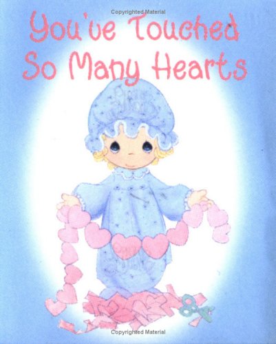 You'Ve Touched So Many Hearts: Precious Moments Partnership & Love