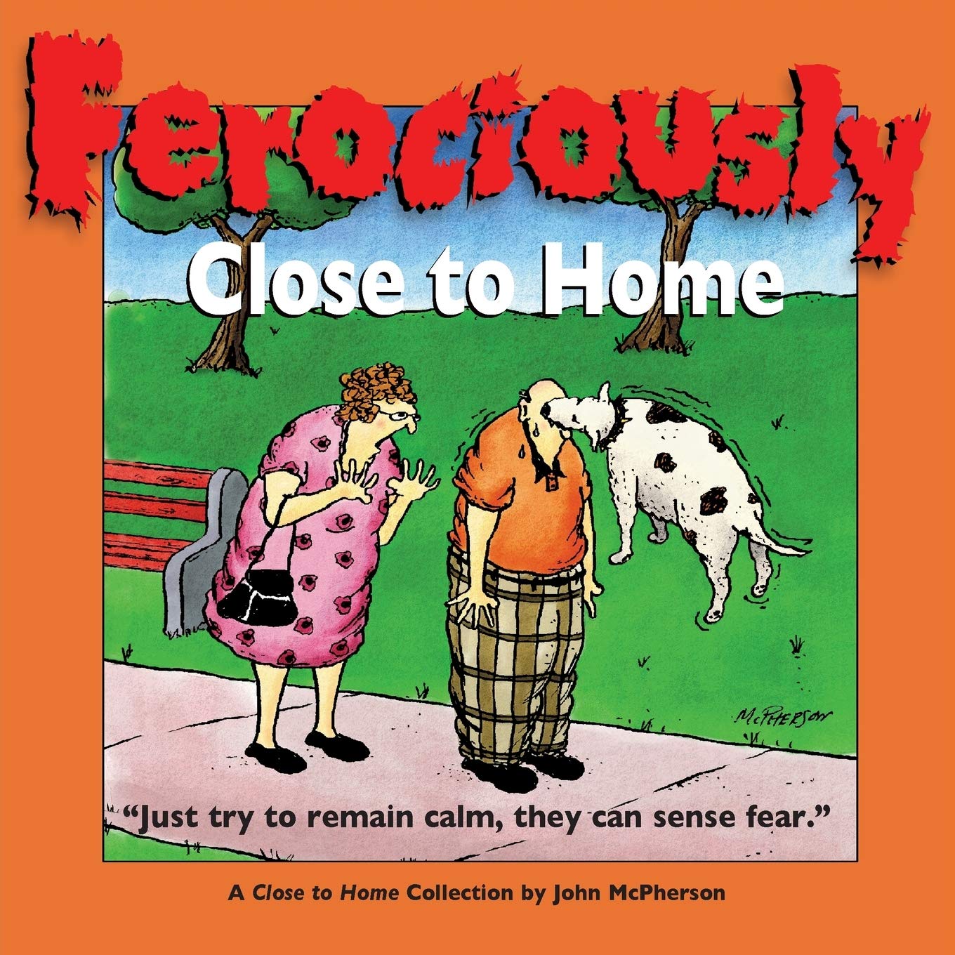 Ferociously Close to Home: A Close to Home Collection Humour & Satire