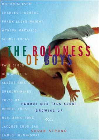The Boldness of Boys: Famous Men Talk About Growing Up Biographies & Memoirs