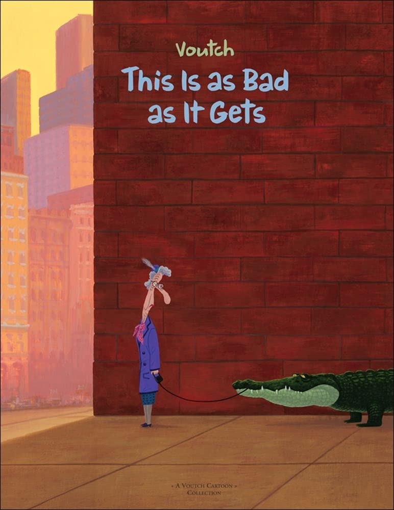 This Is as Bad as It Gets: A Voutch Cartoon Collection Humour & Satire
