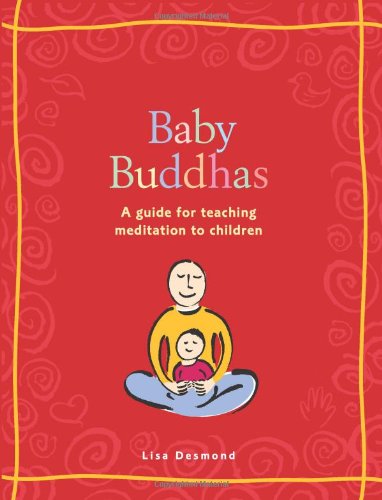 Baby Buddhas: A Guide for Teaching Meditation to Children book