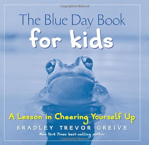 The Blue Day Book for Kids: A Lesson in Cheering Yourself Up Books