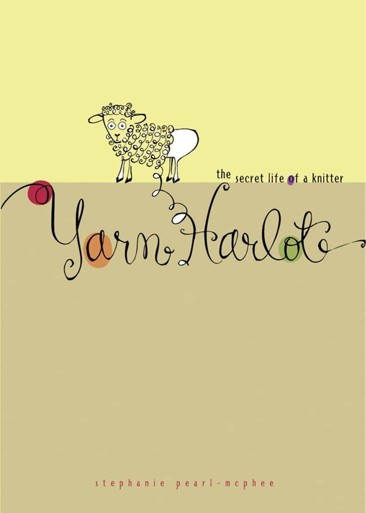Yarn Harlot: The Secret Life of a Knitter Hobbies & Crafts