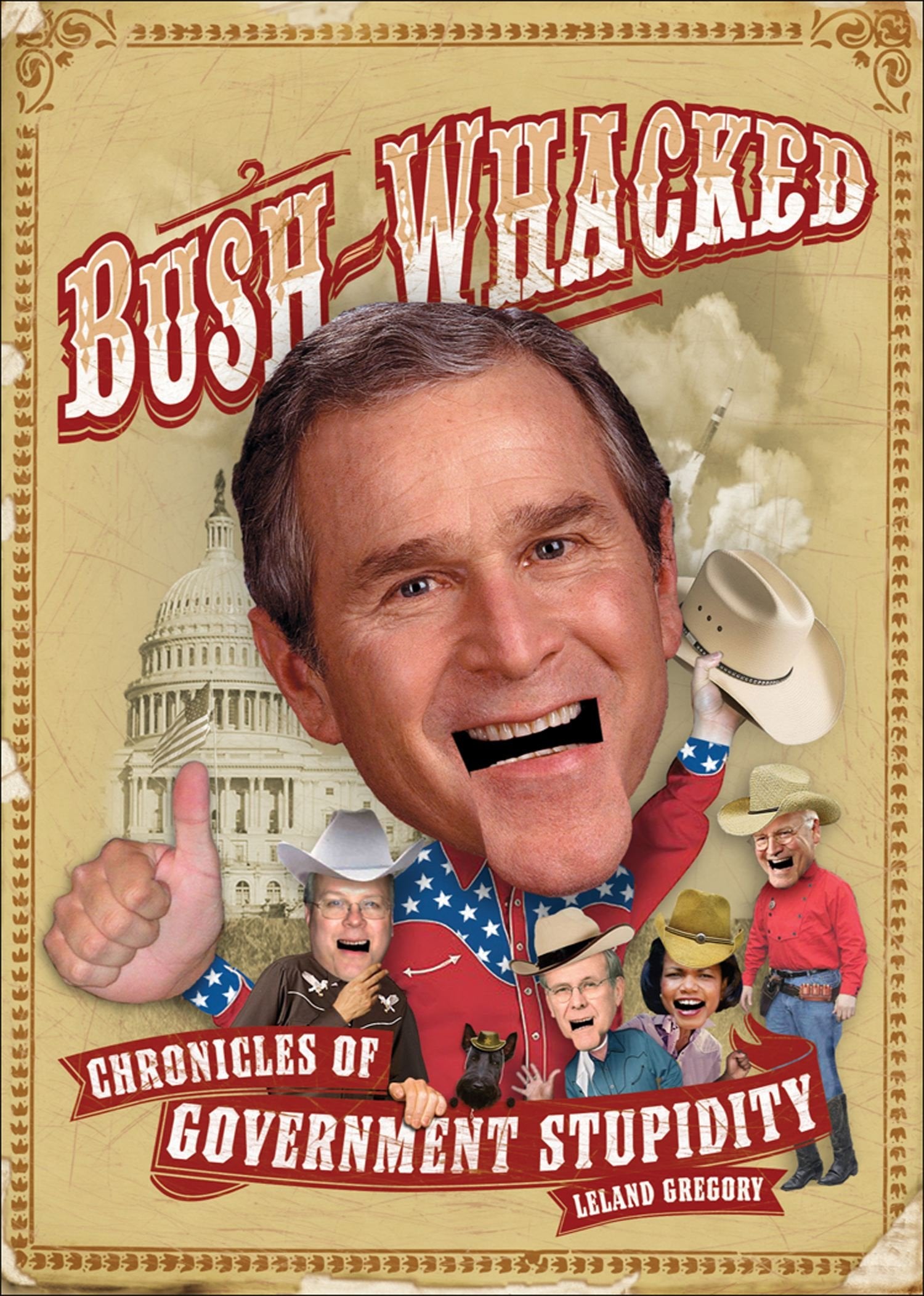 Bush-Whacked: Chronicles of Government Stupidity Humour & Satire