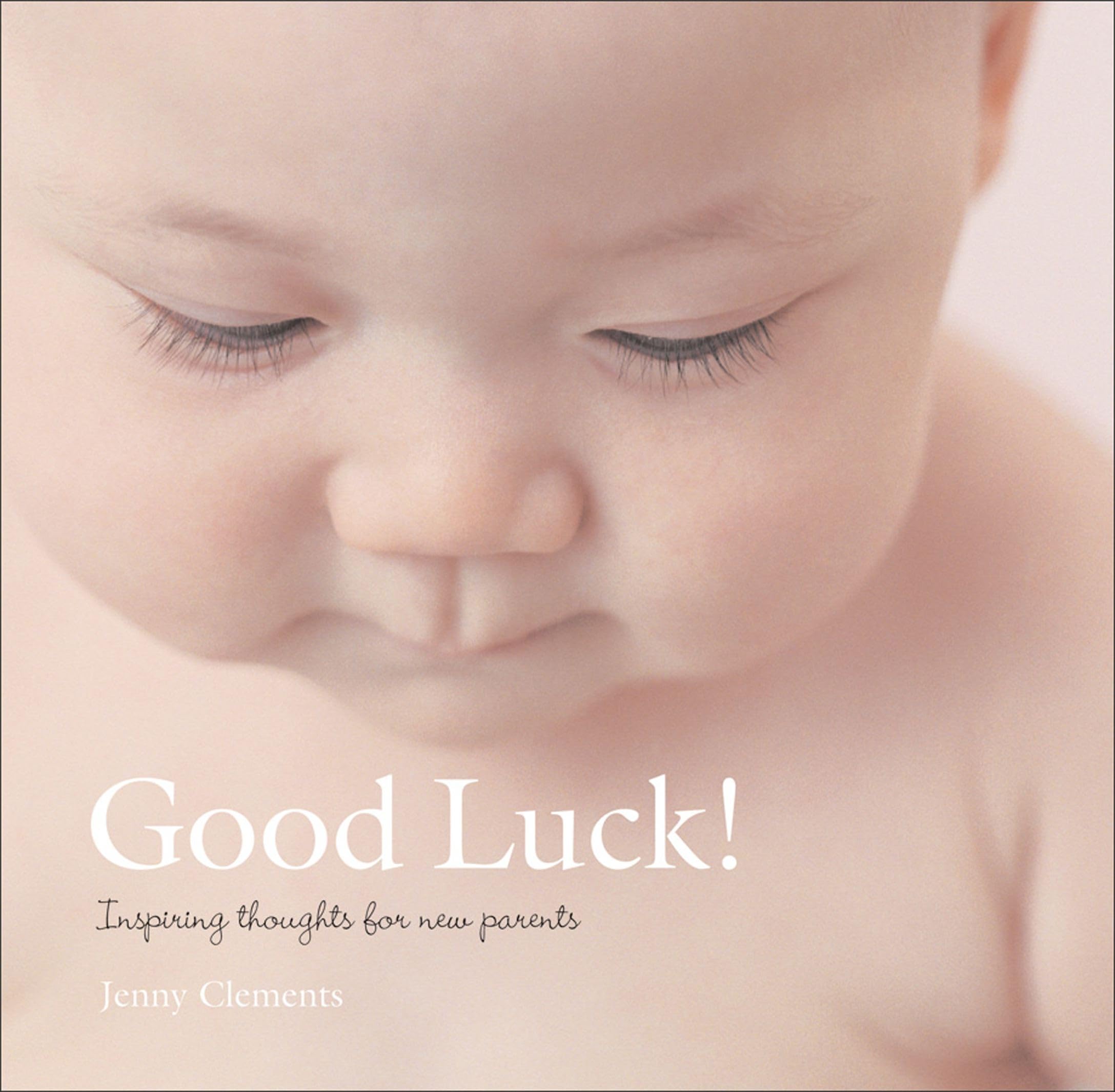 Good Luck!: Inspiring Thoughts for New Parents Parents & Children