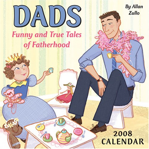 Dads 2008 Calendar: Funny and True Tale of Fatherhood Books