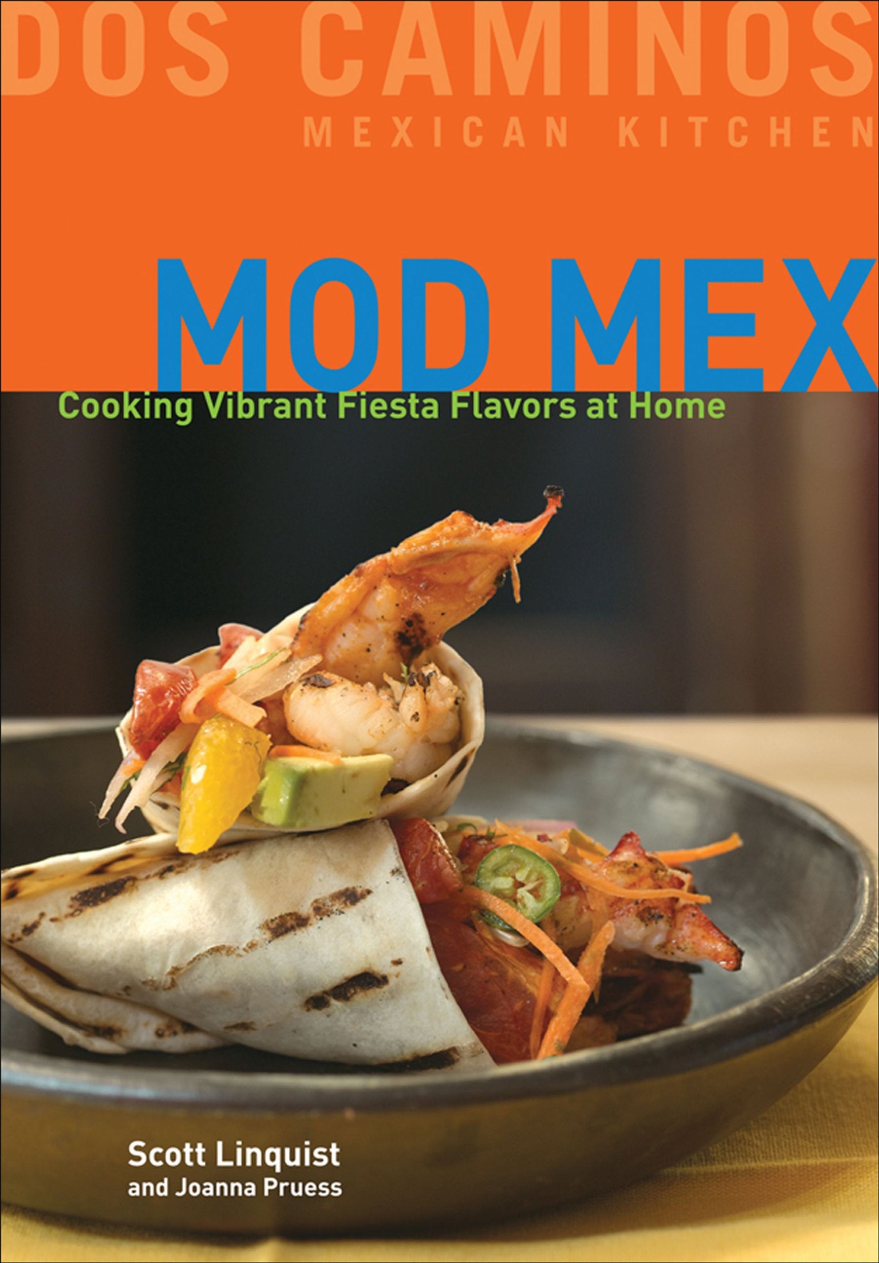 Mod Mex: Cooking Vibrant Fiesta Flavors at Home Leisure, Home & Garden