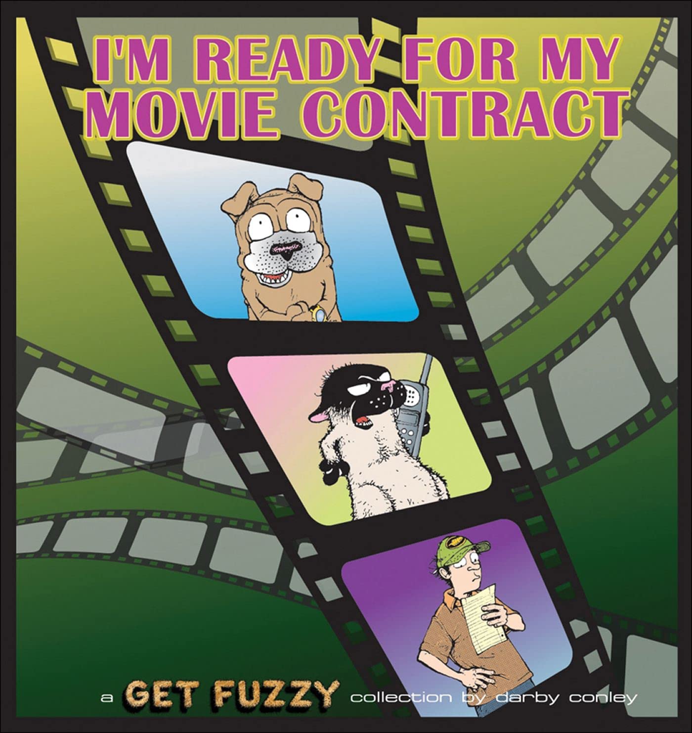 I'm Ready for My Movie Contract, 10: A Get Fuzzy Collection book