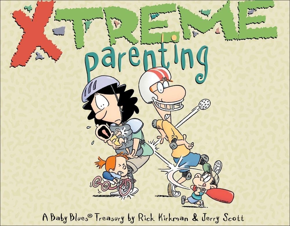 X-Treme Parenting: A Baby Blues Treasury (Volume 28) Humour & Satire