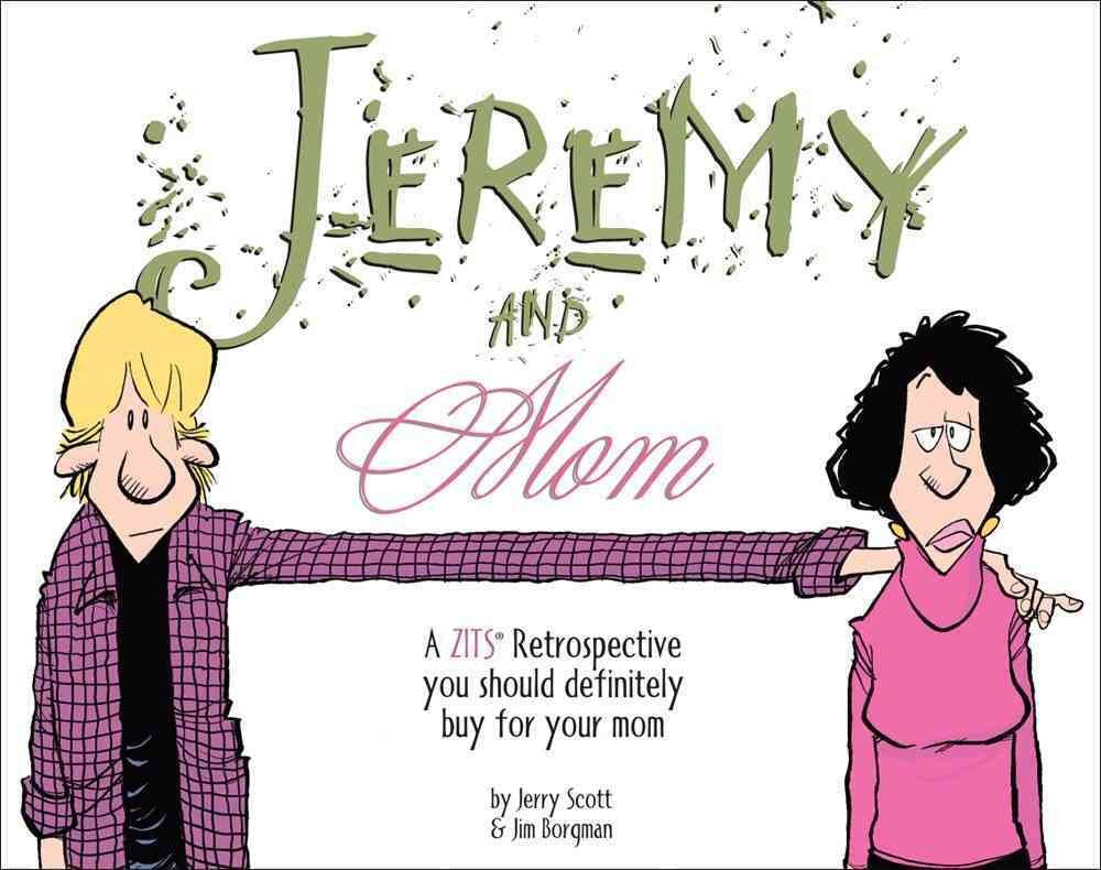 Jeremy and Mom: A Zits Retrospective You Should Definitely Buy for Your Mom Humour & Satire