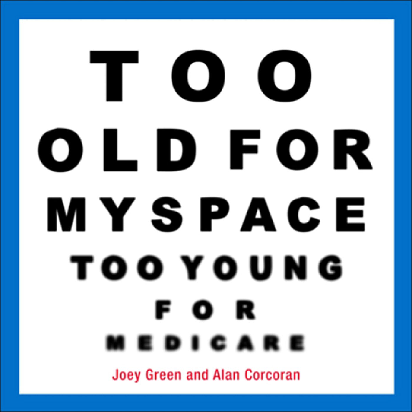 Too Old for Myspace, Too Young for Medicare Social Sciences