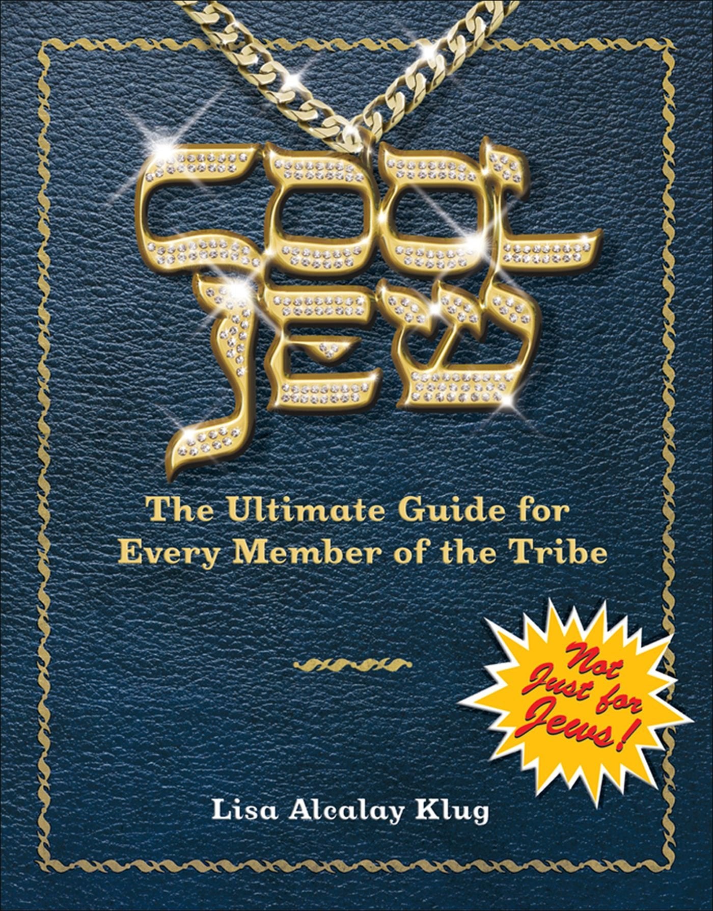 Cool Jew: The Ultimate Guide for Every Member of the Tribe Humour & Satire