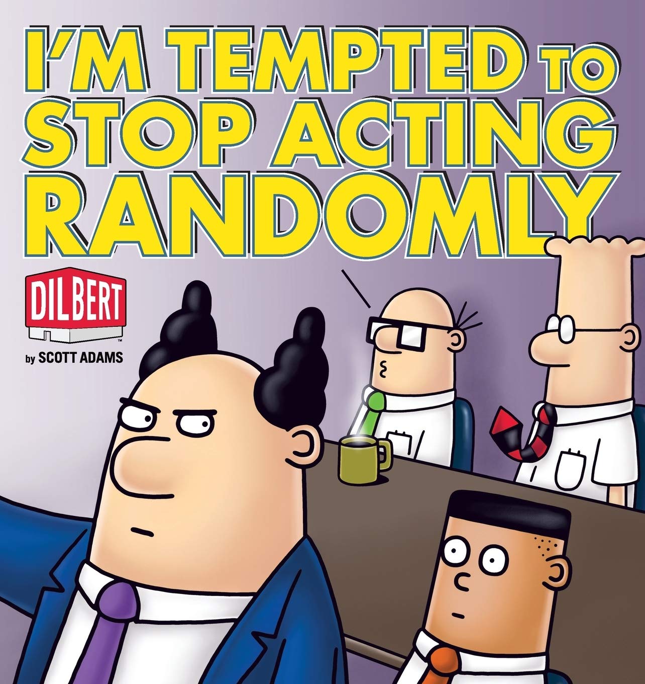 Product Image: I'm Tempted to Stop Acting Randomly: A Dilbert Book