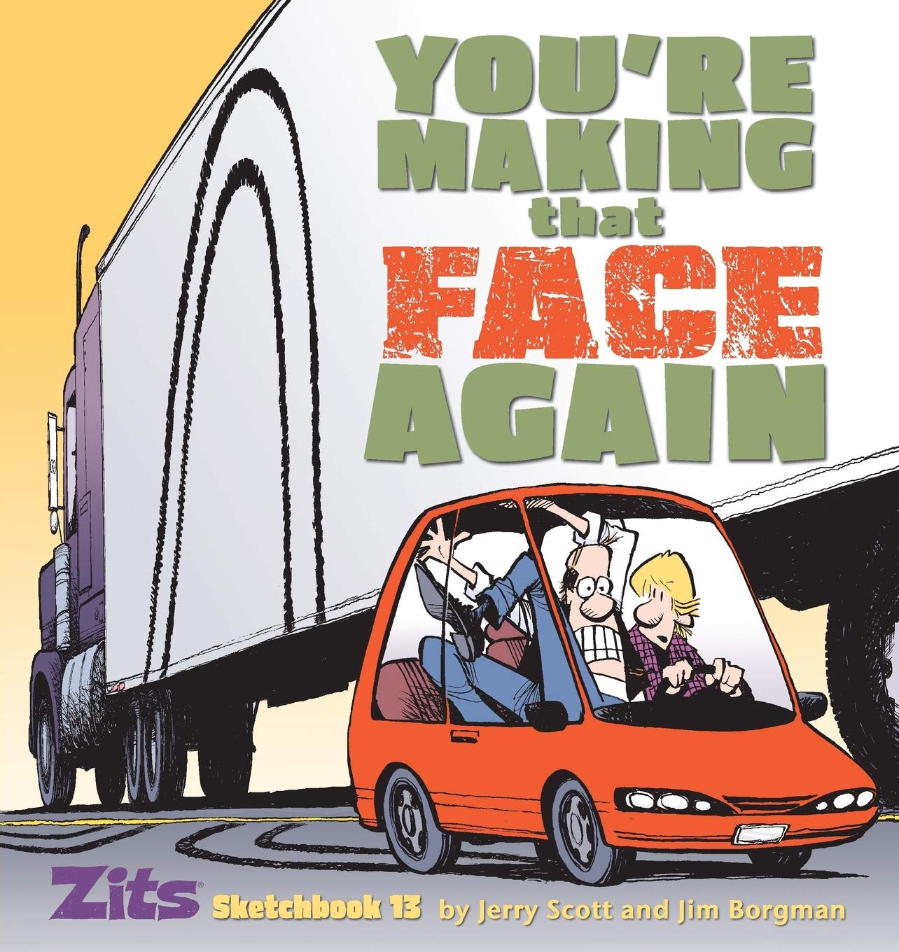 You're Making That Face Again: Zits Sketchbook No. 13 (Zits Sketchbook, 13, Band 13) Humour & Satire