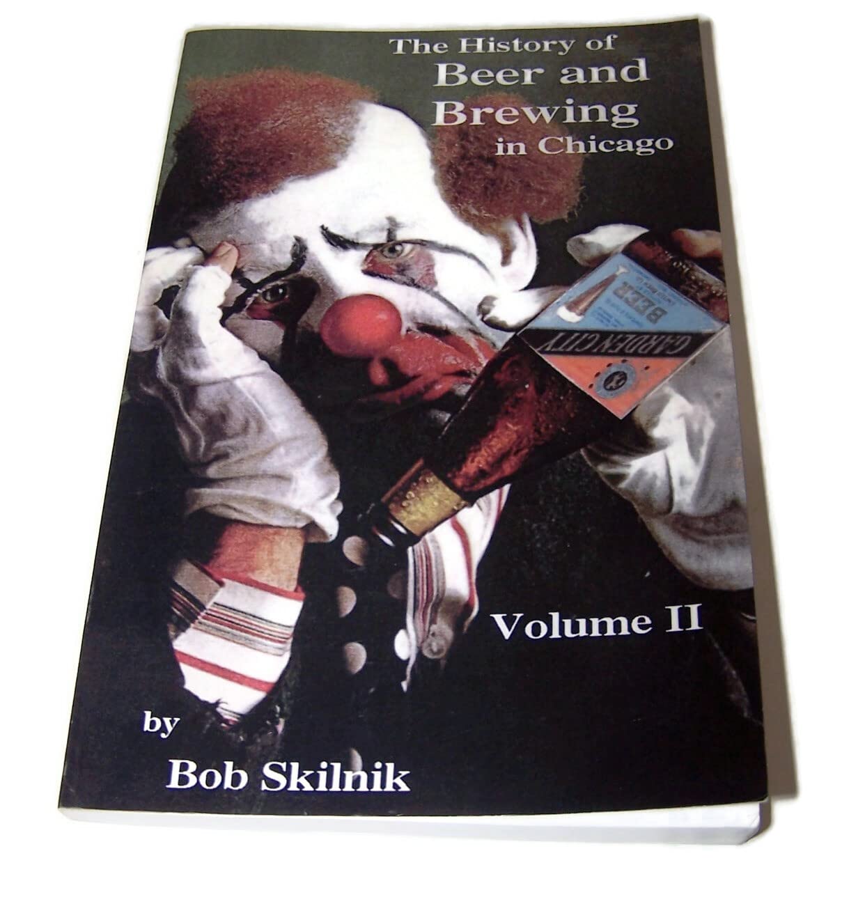 The History of Beer and Brewing in Chicago: Volume II Books