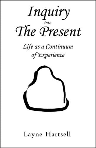 Inquiry into the Present: Life As a Continuum of Experience Philosophy