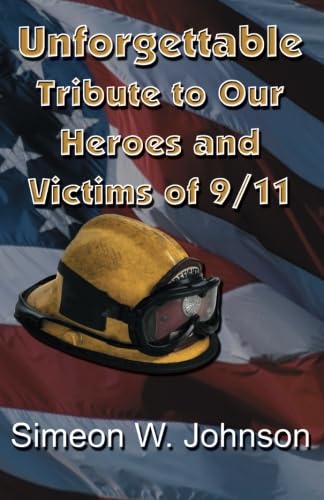 Unforgettable: Tribute to our Hereos and Victims Of 9/11 Books