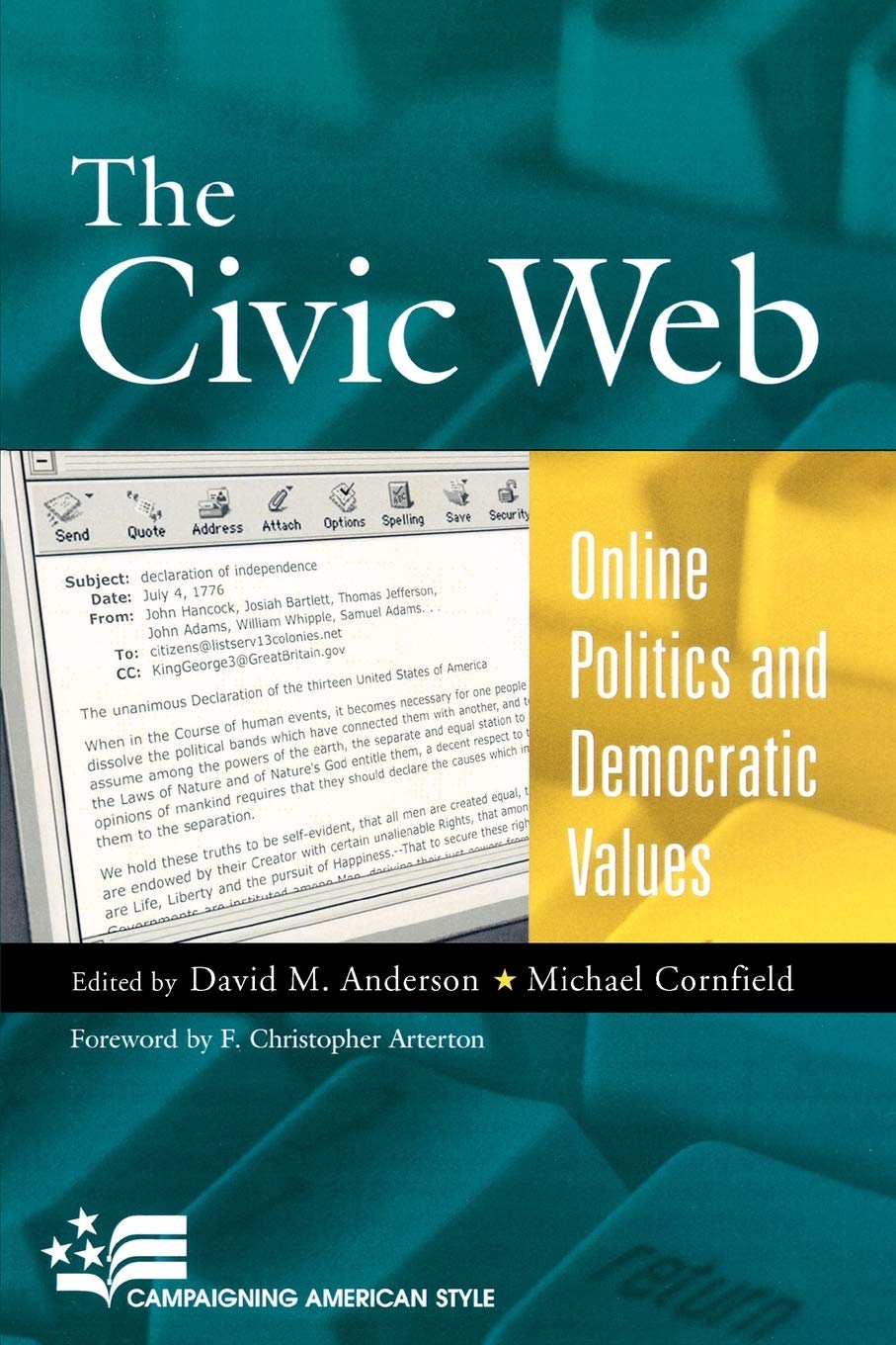 The Civic Web: Online Politics and Democratic Values (Campaigning American Style) Media & Communication