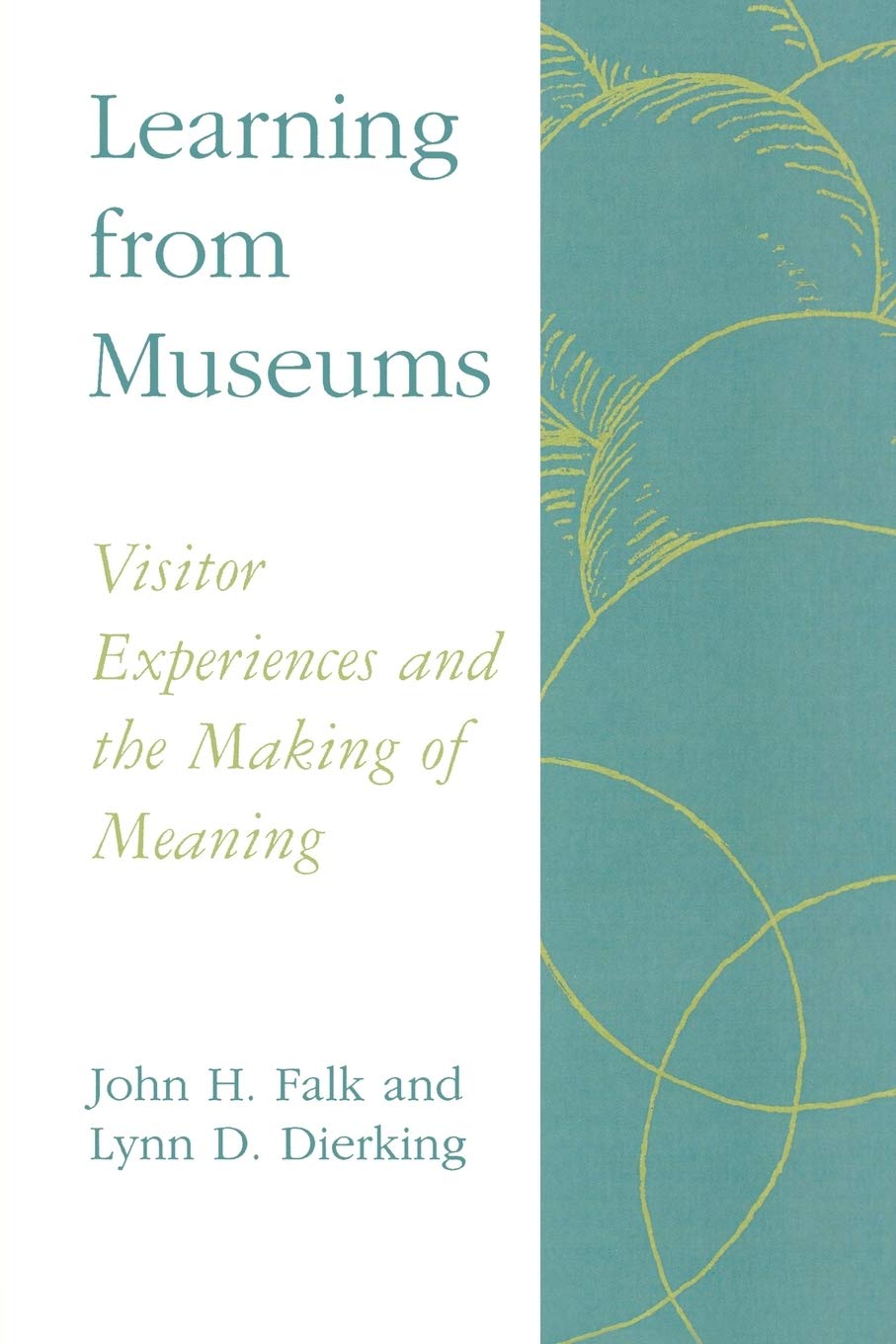 LEARNING FROM MUSEUMS: Visitor Experiences and the Making of Meaning (American Association for State and Local History Book Series) Social Sciences