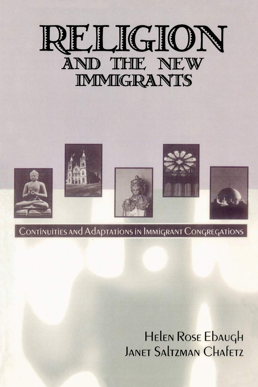 Religion and the New Immigrants: Continuities and Adaptations in Immigrant Congregations Books