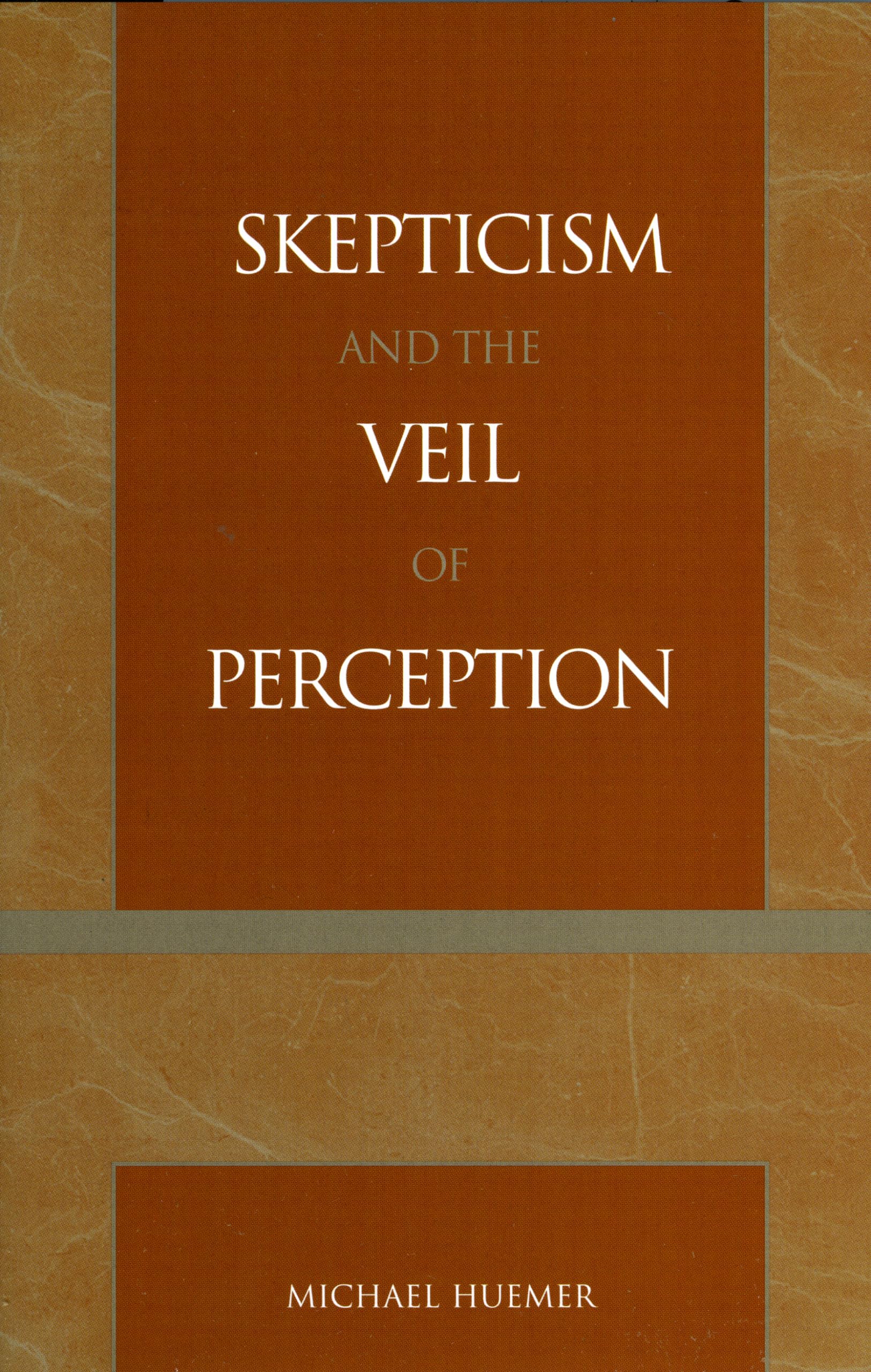 Skepticism and the Veil of Perception (Studies in Epistemology and Cognitive Theory) Philosophy