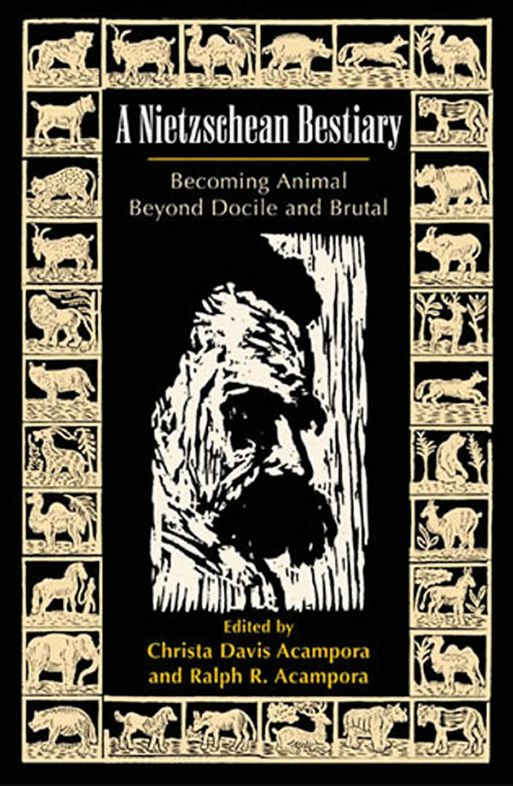 A Nietzschean Bestiary: Becoming Animal Beyond Docile and Brutal Philosophy