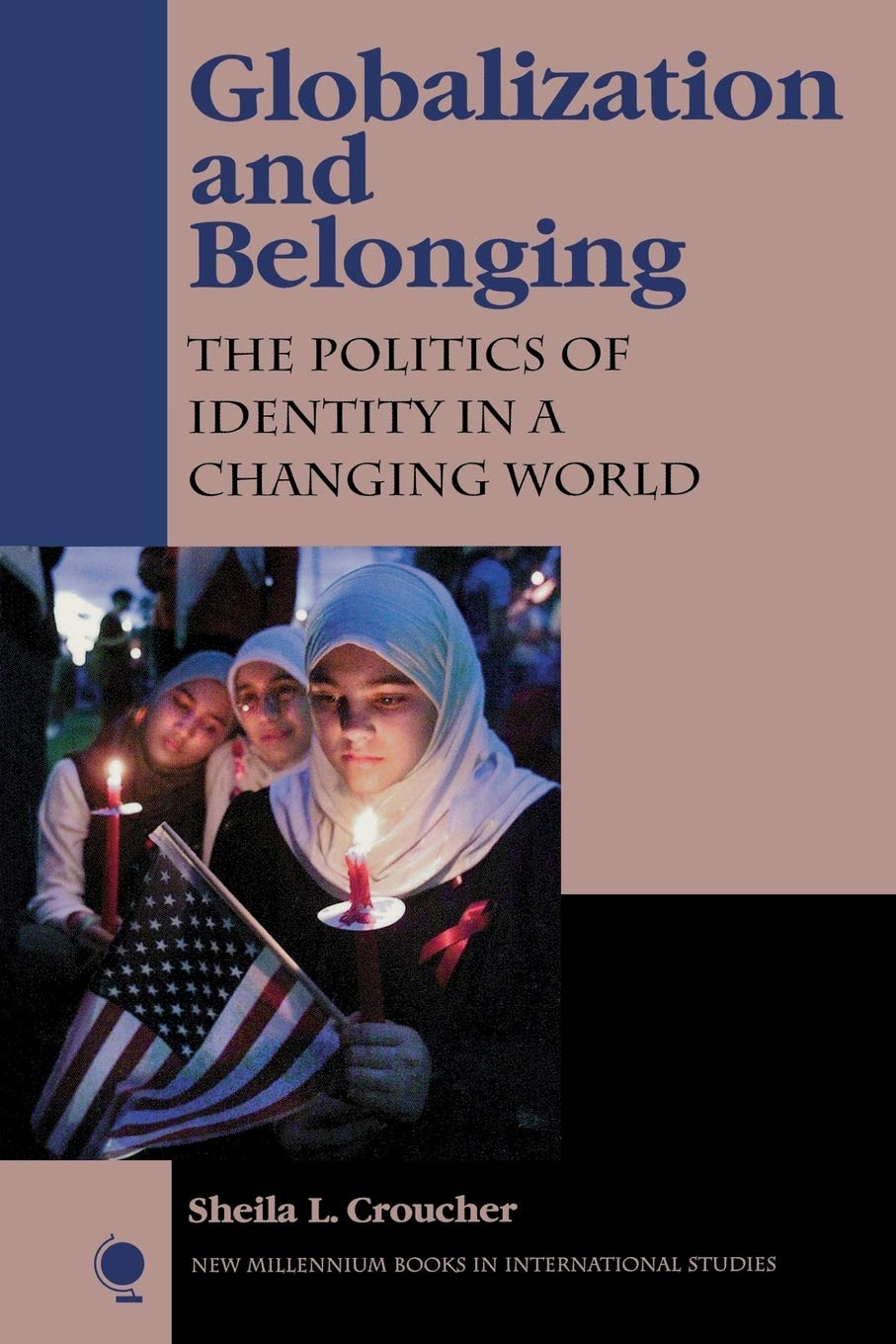 Globalization & Belonging: The Politics of Identity in a Changing World (New Millennium Books in International Studies, Band 111) Books