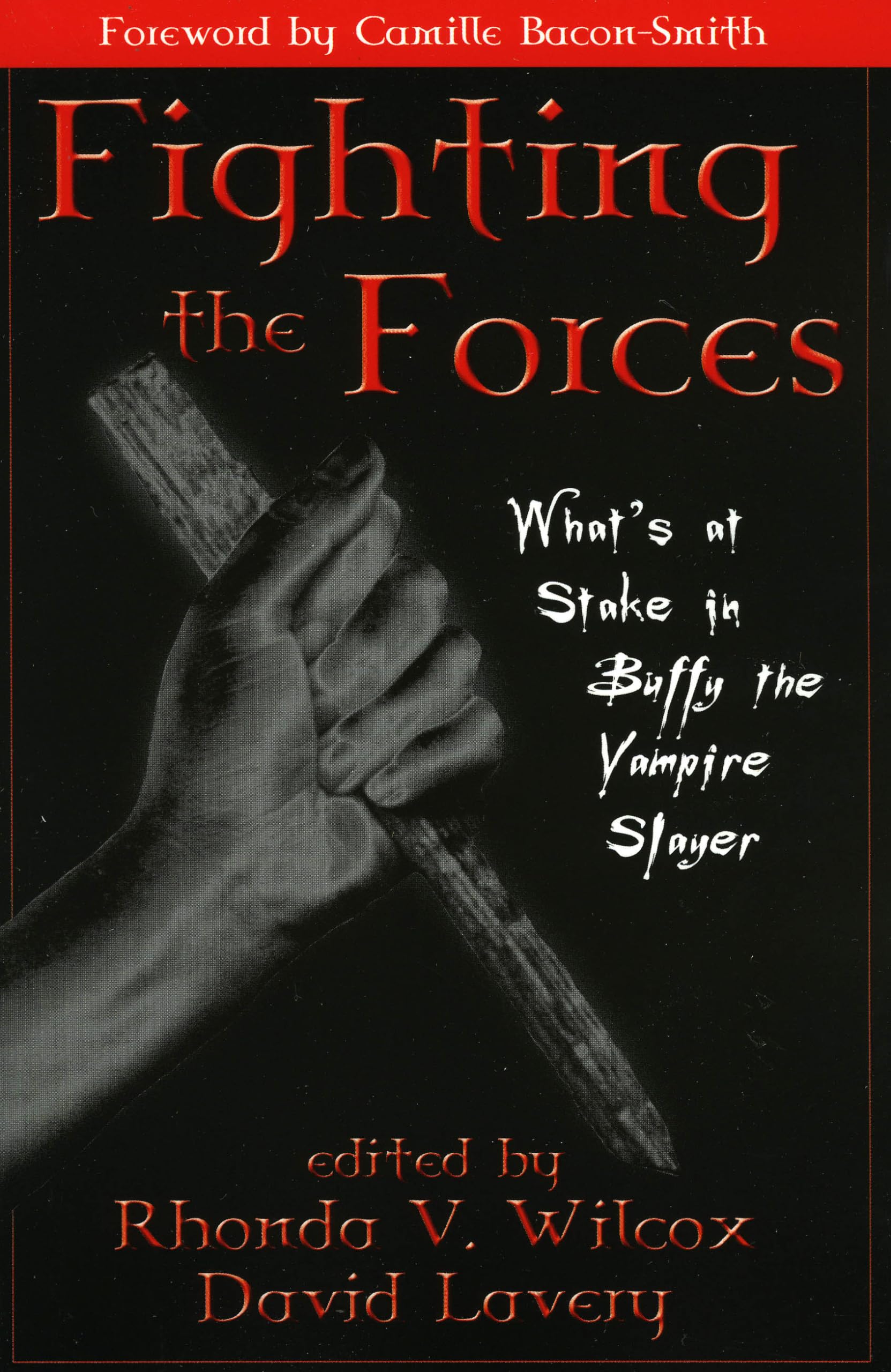 Fighting The Forces: What's At Stake In Buffy The Vampire Slayer? Media & Communication