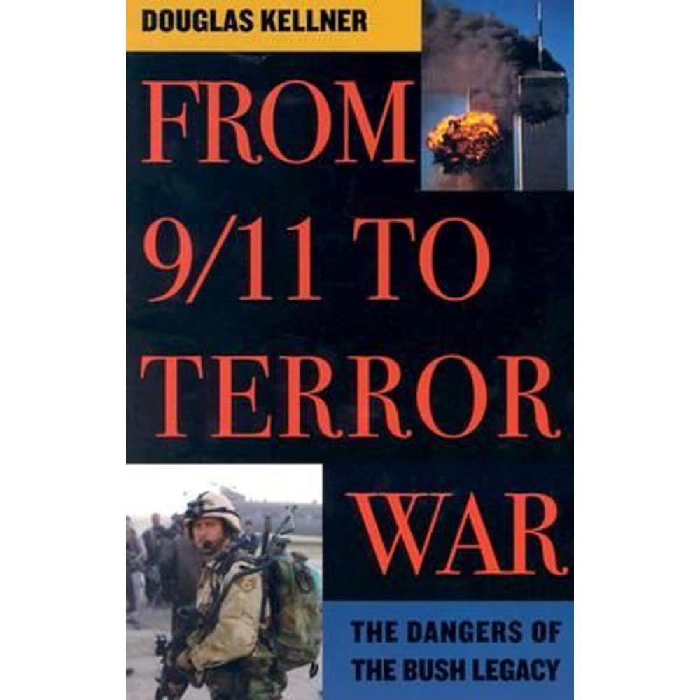 From 9/11 to Terror War: The Dangers of the Bush Legacy book