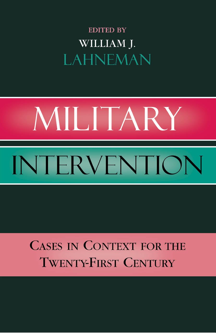 Military Intervention: Cases in Context for the Twenty-First Century Law
